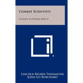 Combat Scientists: Science in World War II