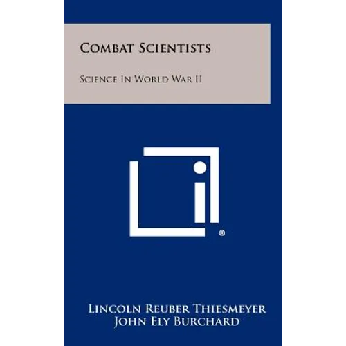 Combat Scientists: Science in World War II