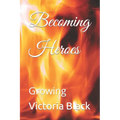 Becoming Heroes: Growing