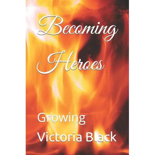 Becoming Heroes: Growing