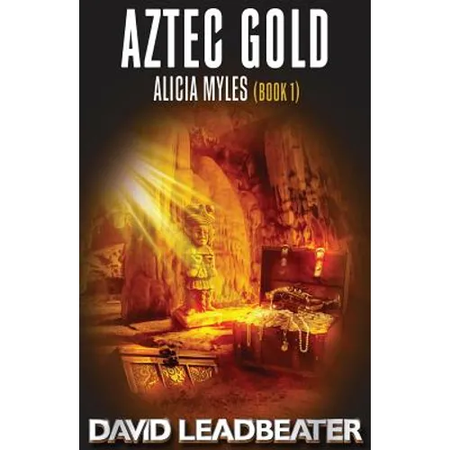 Aztec Gold: (Alicia Myles 1)