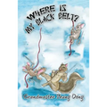 Where Is My Black Belt?