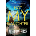 NOT MY DAUGHTER (Eva Rae Thomas FBI Mystery Book 17)