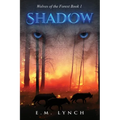 Shadow: Wolves of the Forest Book 1