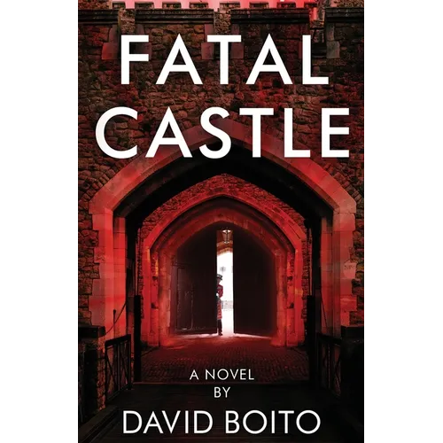 Fatal Castle: A Modern Day Siege Warfare Thriller