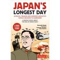 Japan's Longest Day: A Graphic Novel about the End of WWII: Intrigue, Treason and Emperor Hirohito's Fateful Decision to Surrender