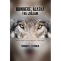 Nowhere, Alaska: The Logjam