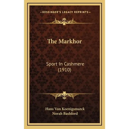 The Markhor: Sport In Cashmere (1910)