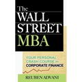 The Wall Street MBA: Your Personal Crash Course in Corporate Finance