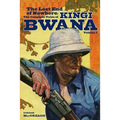 The Lost End of Nowhere: The Complete Tales of Kingi Bwana, Volume 1