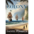 The Colony: Scotland's Darien Disaster