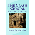 The Crash Crystal: A Lego Mystery: A middle-grade novel for 9-12 year-olds