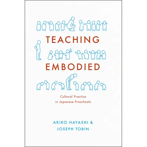 Teaching Embodied: Cultural Practice in Japanese Preschools
