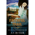 Faithful Trail: Historical Women's Fiction Saga Large Print