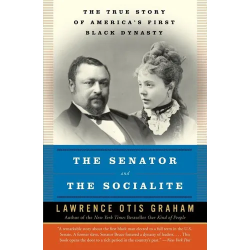The Senator and the Socialite: The True Story of America's First Black Dynasty