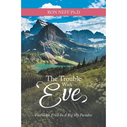 The Trouble with Eve: Forbidden Fruit in a Big Sky Paradise