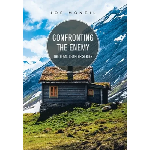 Confronting the Enemy: The Final Chapter Series