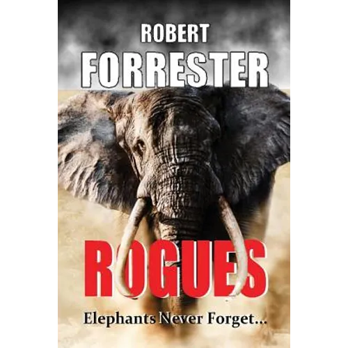 Rogues: Elephants Never Forget