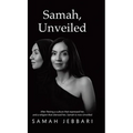 Samah, Unveiled
