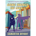 Going Through the Change: Menopausal Superheroes, Book One