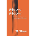 Meow Meow: Translation for humans: amazing novel for cats!