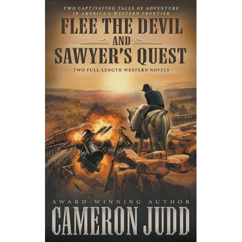 Flee The Devil and Sawyer's Quest: Two Full Length Western Novels
