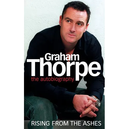 Graham Thorpe: Rising from the Ashes