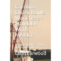 Carolina Outer Banks Wanchese - Murder with Malice: Murder with Malice - Another Aurora Holmes Mystery