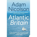 Atlantic Britain: The Story of the Sea a Man and a Ship