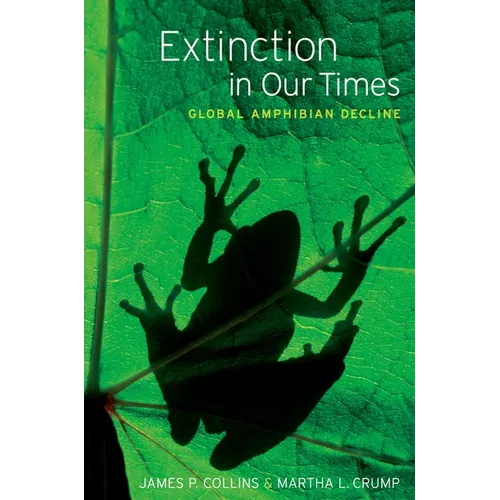 Extinction in Our Times: Global Amphibian Decline