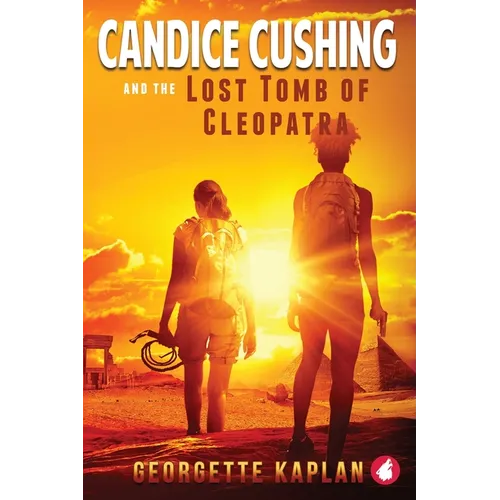 Candice Cushing and the Lost Tomb of Cleopatra