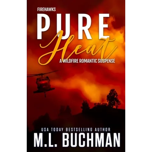 Pure Heat: a wildfire firefighter romantic suspense