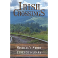 IRISH CROSSINGS - Michael's Story