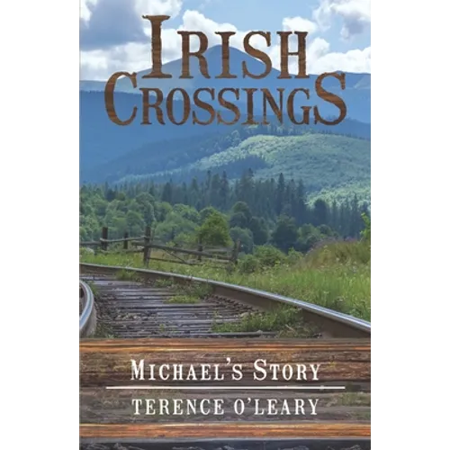 IRISH CROSSINGS - Michael's Story