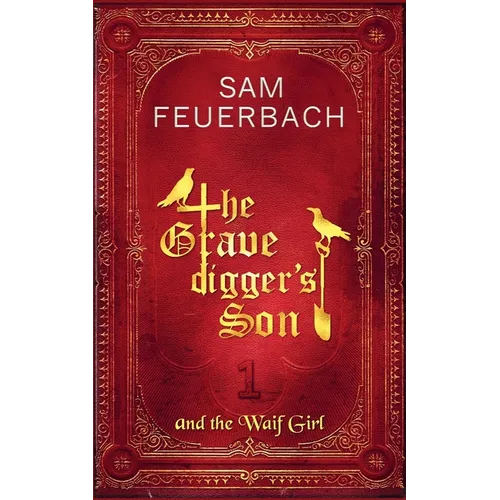 The Gravedigger's Son and the Waif Girl: (Volume 1)