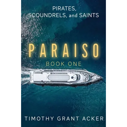 Pirates, Scoundrels, and Saints PARAISO: Book One