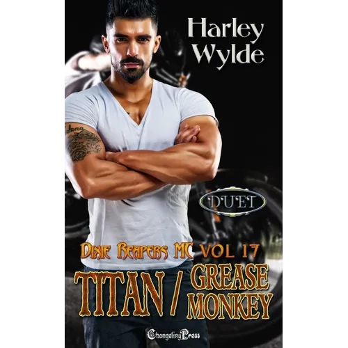 Titan/Grease Monkey Duet (Dixie Reapers MC Duets)