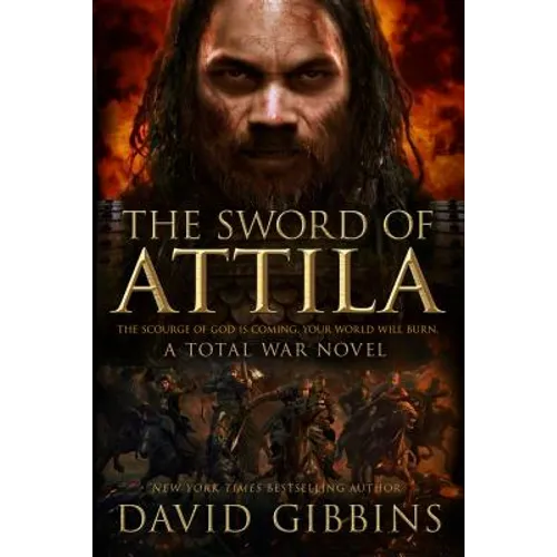 The Sword of Attila: A Total War Novel