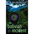 The Bolivian Incident: Hollis Whittaker Book 2