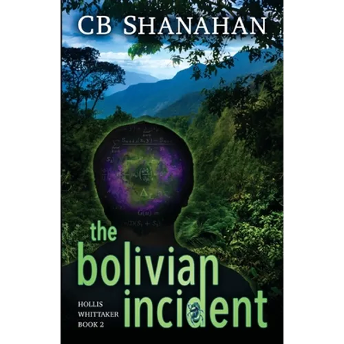 The Bolivian Incident: Hollis Whittaker Book 2