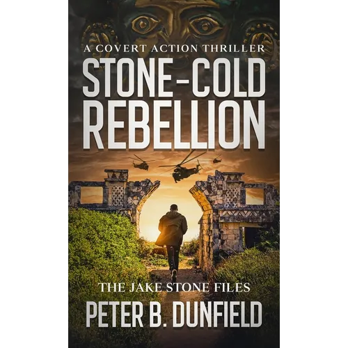 Stone-Cold Rebellion: A Covert Action Thriller
