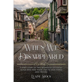 When We Disappeared: A WWII Story of Women Of Different Faiths Who Risk Their Lives To Save Family and Friends