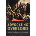 Advocating Overlord: The D-Day Strategy and the Atomic Bomb