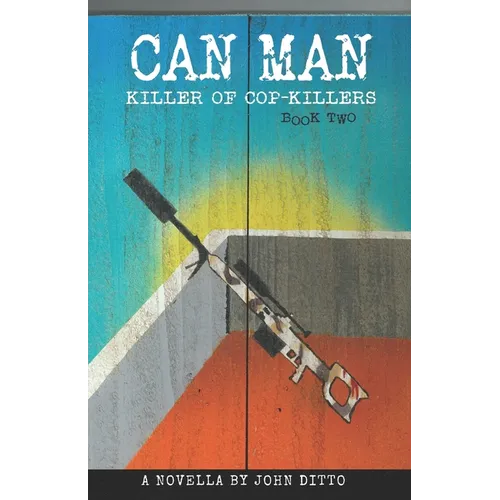 Can Man Book Two: Killer of Cop-Killers