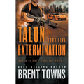 Talon Extermination: An Action Thriller Series