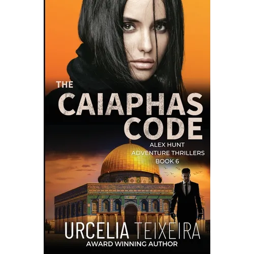 The CAIAPHAS CODE: An ALEX HUNT Adventure Thriller