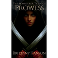 Prowess: The Wanderer Trilogy: Book Three