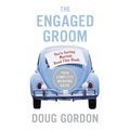 The Engaged Groom: You're Getting Married. Read This Book.