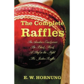 The Complete Raffles (Complete and Unabridged) Includes: The Amateur Cracksman, the Black Mask (Aka Raffles: Further Adventures of the Amateur Cracksm