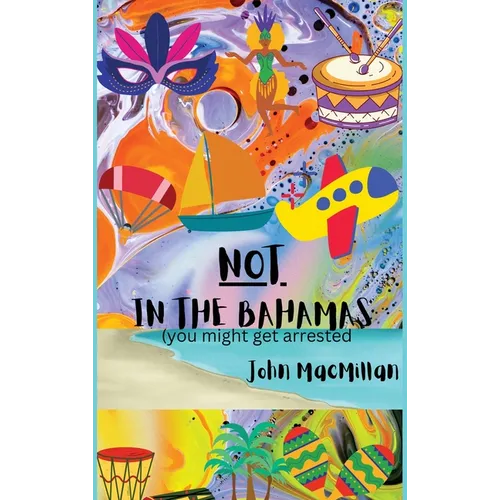 NOT in the Bahamas (You Might Get Arrested)